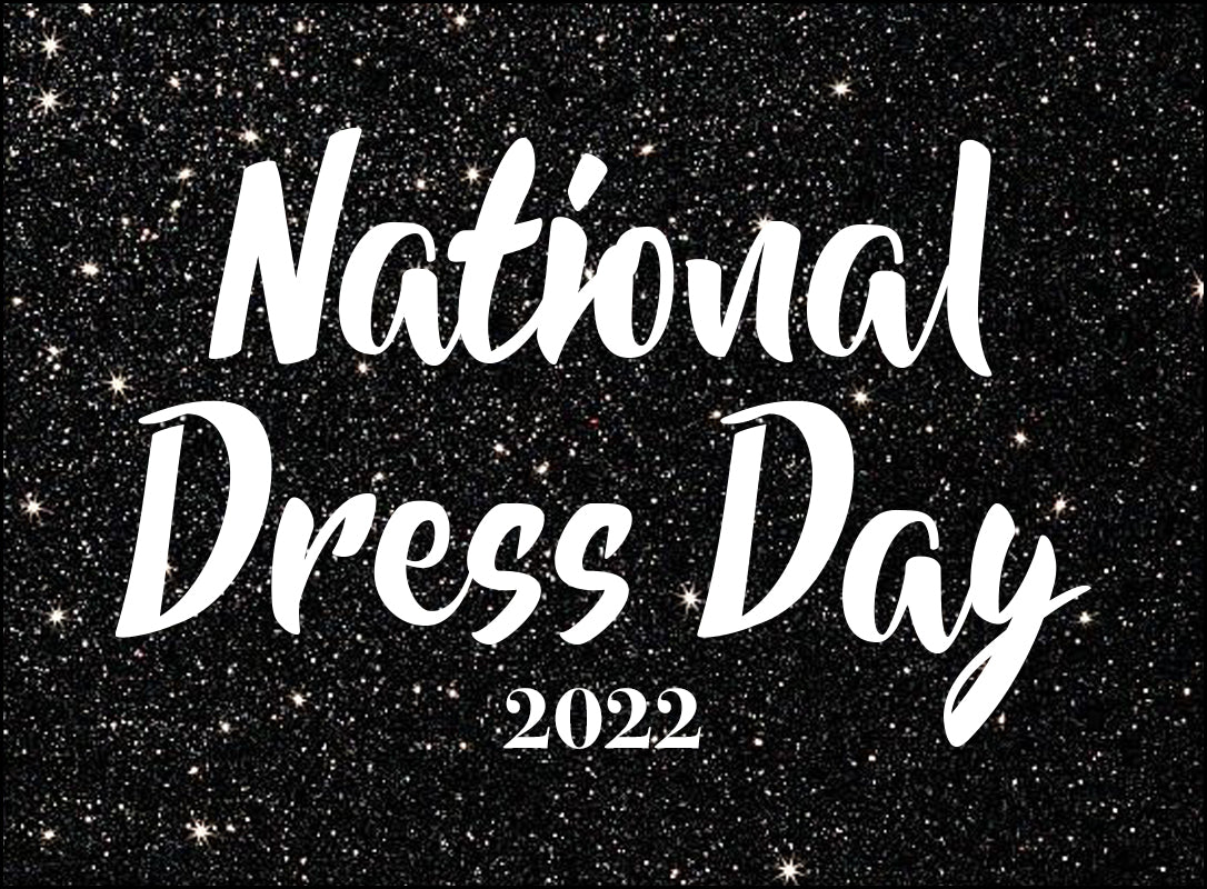 Let's Celebrate National Dress Day