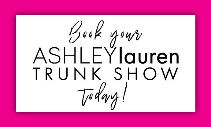 Book your Trunk Show today!